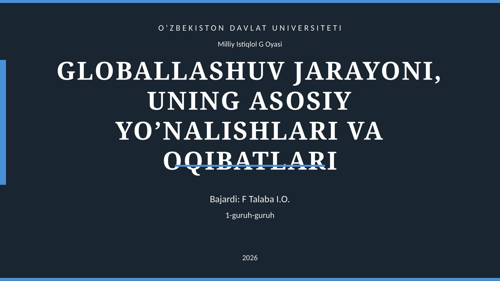 GLOBALLASHUV JARAYONI, UNING ASOSIY YO’NALISHLARI VA OQIBATLARI