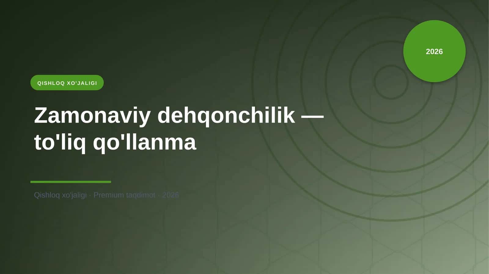 Zamonaviy dehqonchilik — to'liq qo'llanma