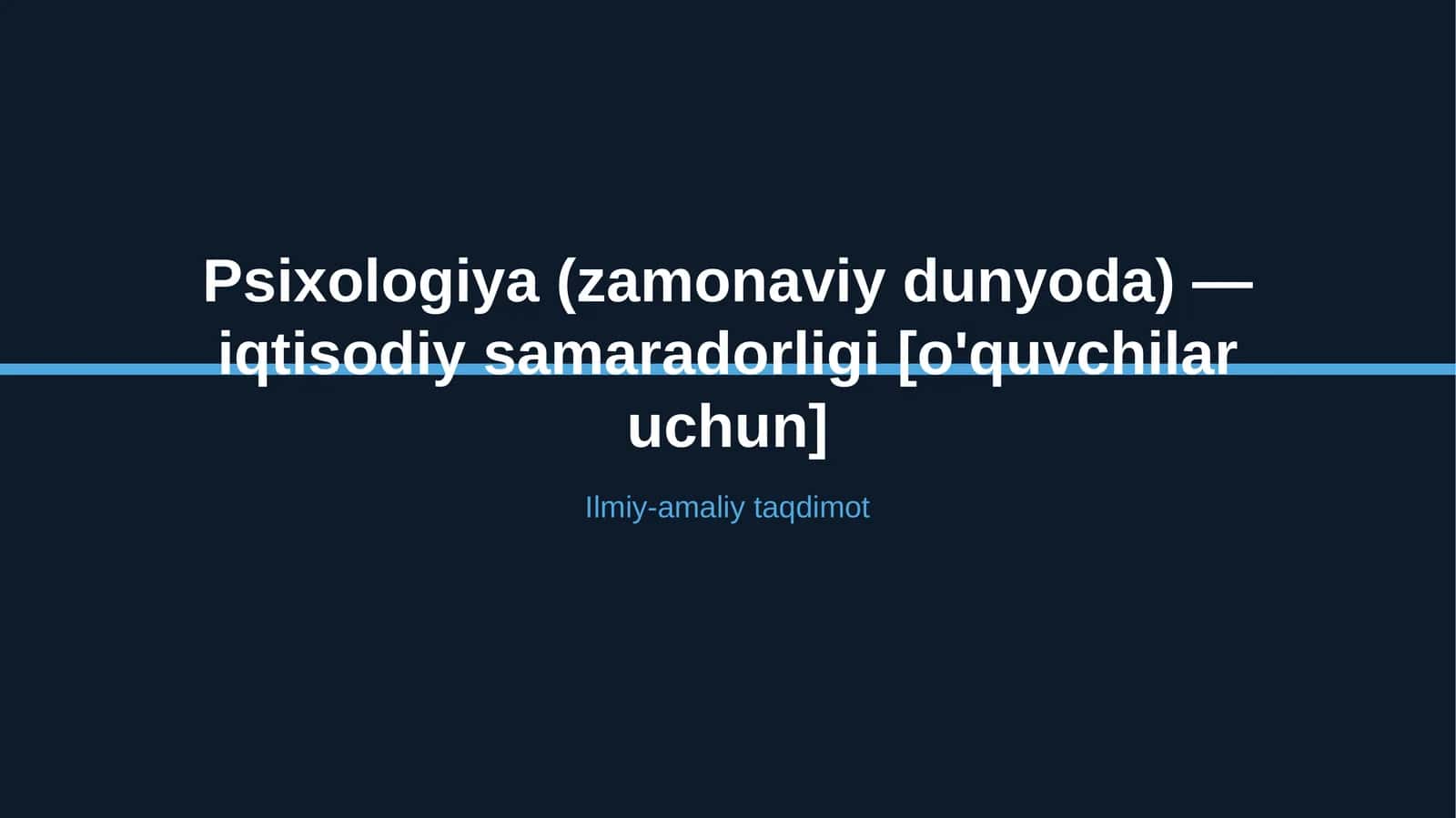 Psixologiya (zamonaviy dunyoda) — iqtisodiy samaradorligi [o'quvchilar uchun]