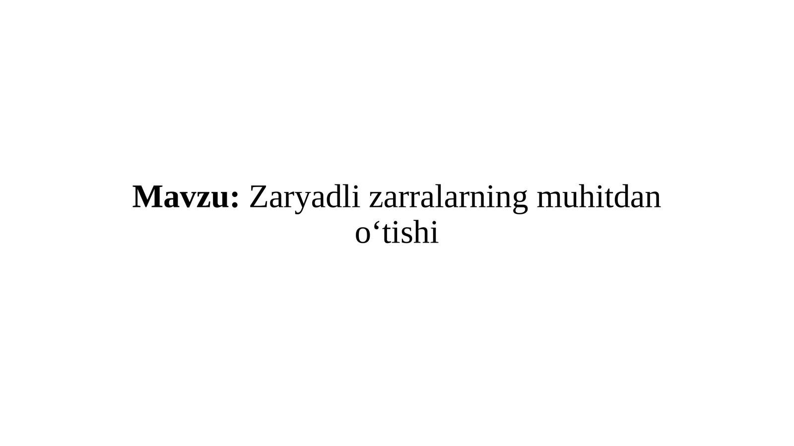 Zaryadli zarralarning muhitdan o‘tishi | Fizika prezentatsiya PPT