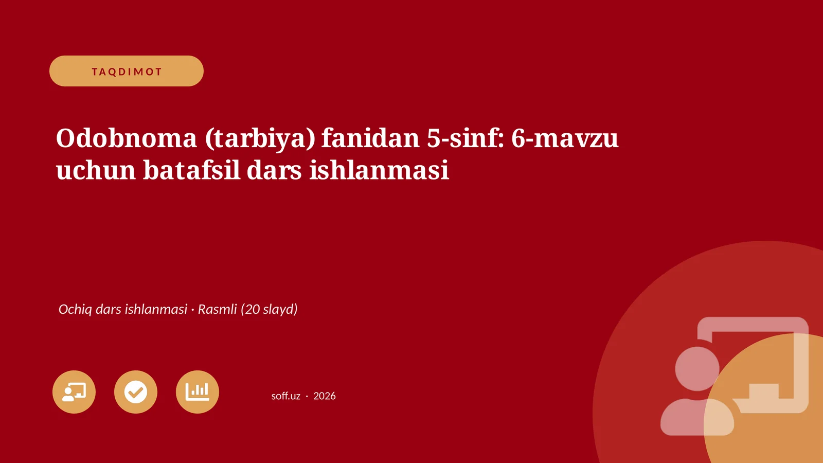 Odobnoma (tarbiya) fanidan 5-sinf: 6-mavzu uchun batafsil dars ishlanmasi