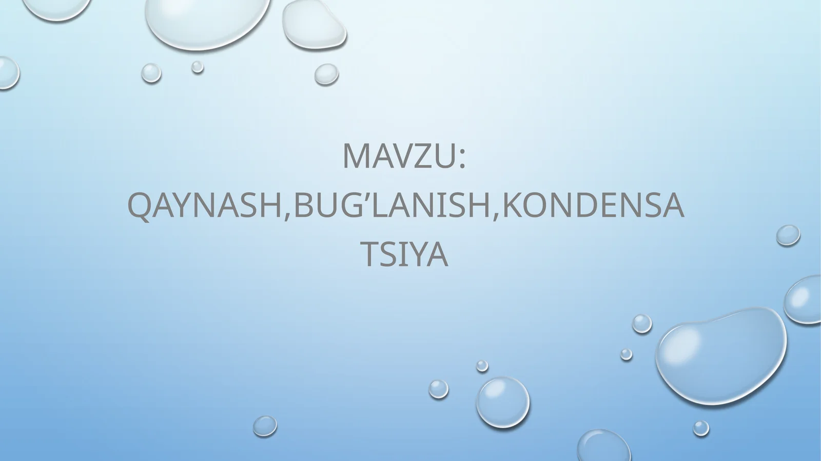 Qaynash, bug’lanish, kondensatsiya