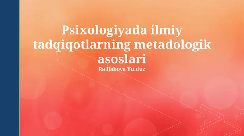 Psixologiyada ilmiy tadqiqotlarning metadologik asoslari