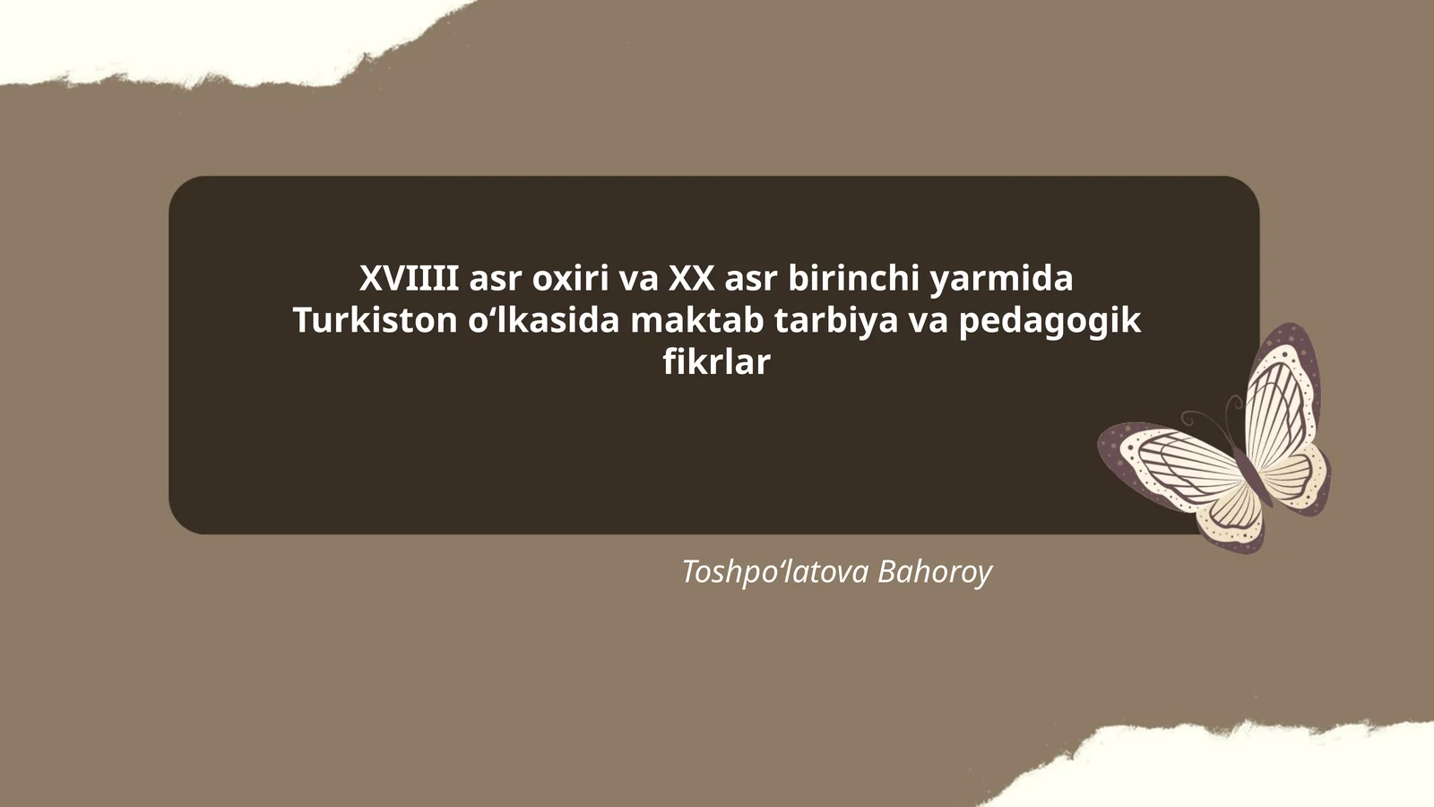 XVIIII asr oxiri va XX asr birinchi yarmida Turkiston o‘lkasida maktab tarbiya va pedagogik fikrlar