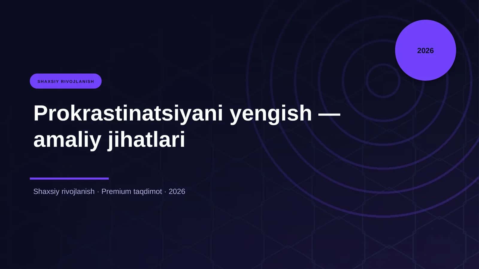 Prokrastinatsiyani yengish — amaliy jihatlari