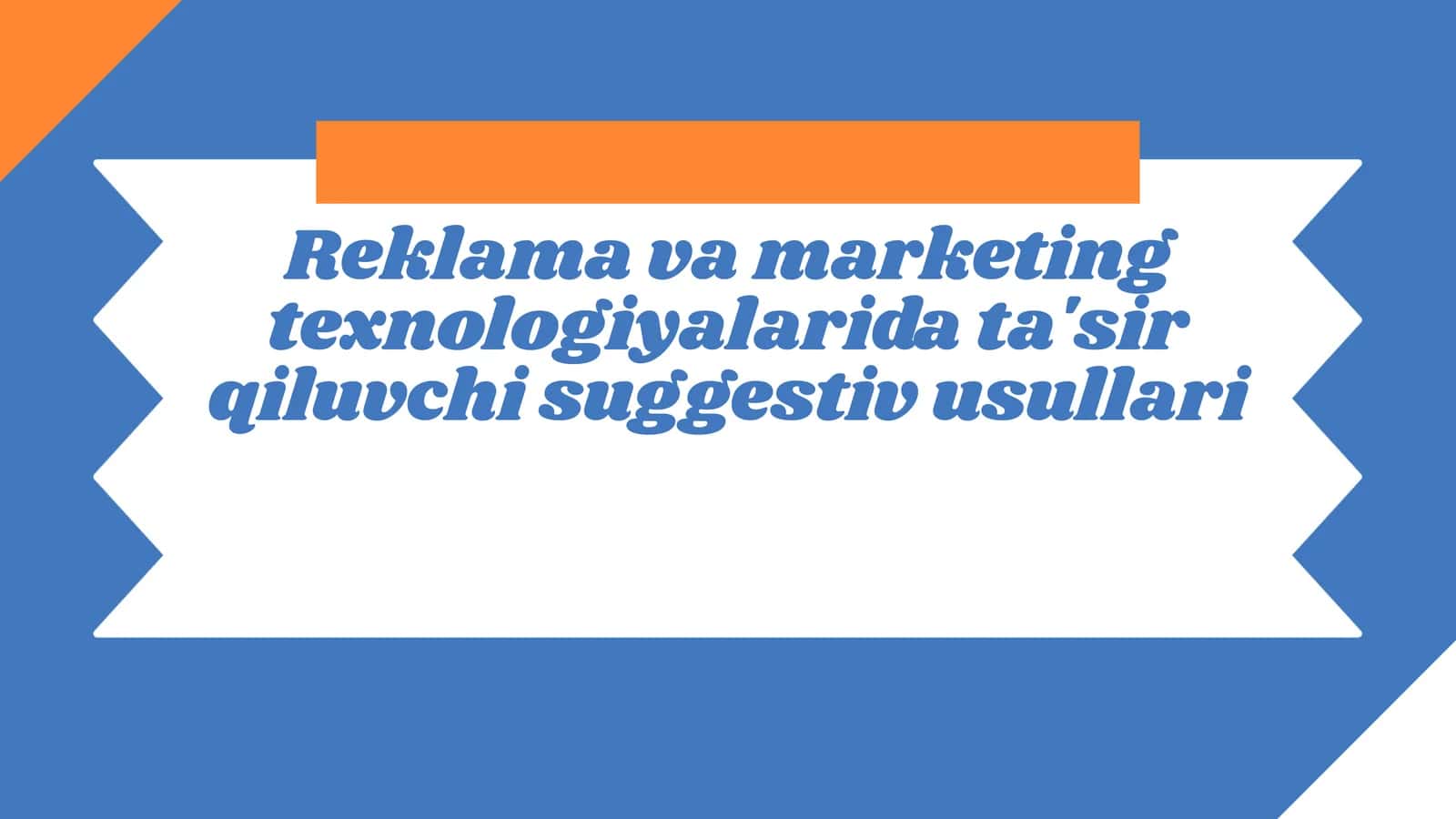 Reklama va marketing texnologiyalarida ta'sir qiluvchi suggestiv usullari