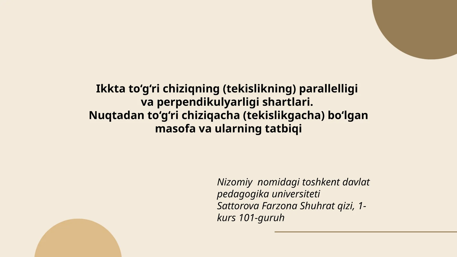 Ikkta to‘g‘ri chiziqning (tekislikning) parallelligi va perpendikulyarligi shartlari. Nuqtadan to‘g‘ri chiziqacha (tekislikgacha) bo‘lgan masofa va ularning tatbiqi
