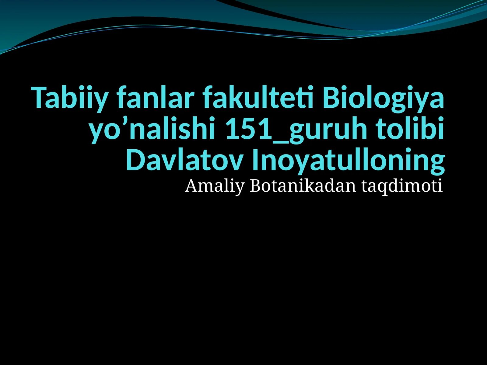 Tabiiy fanlar fakulteti Biologiya yo'nalishi