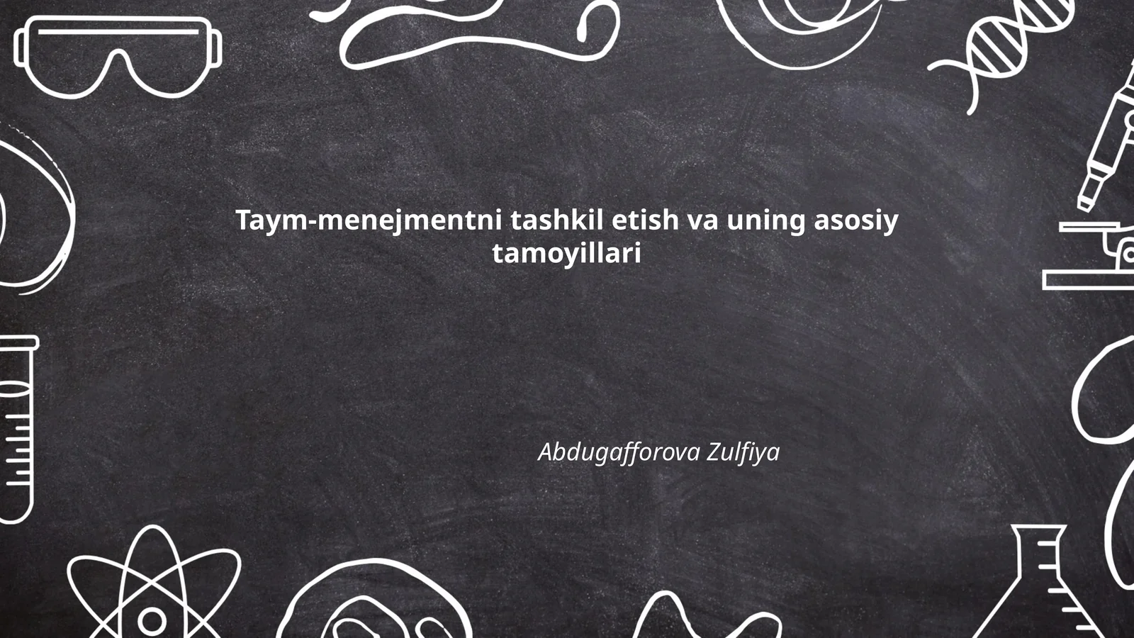 Taym-menejmentni tashkil etish va uning asosiy tamoyillari