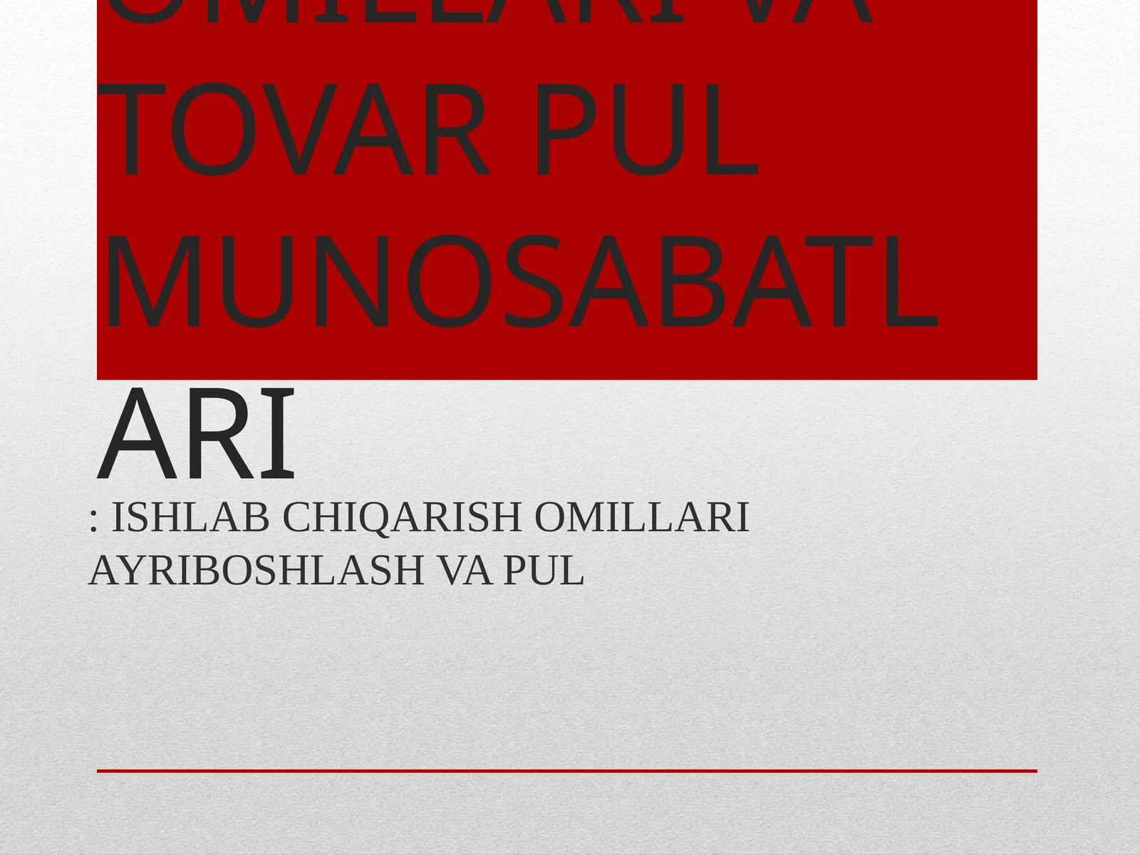 ISHLAB CHIQARISH OMILLARI VA TOVAR PUL MUNOSABATLARI