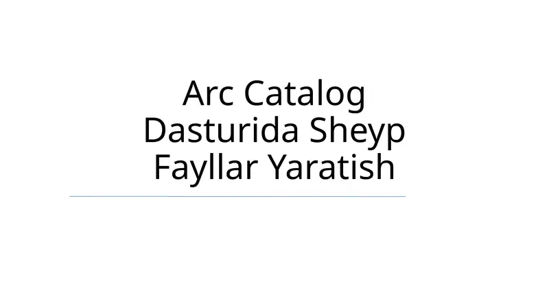 Arc Catalog Dasturida Sheyp Fayllar Yaratish