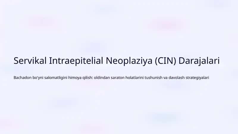 Servikal Intraepitelial Neoplaziya (CIN) Darajalari
