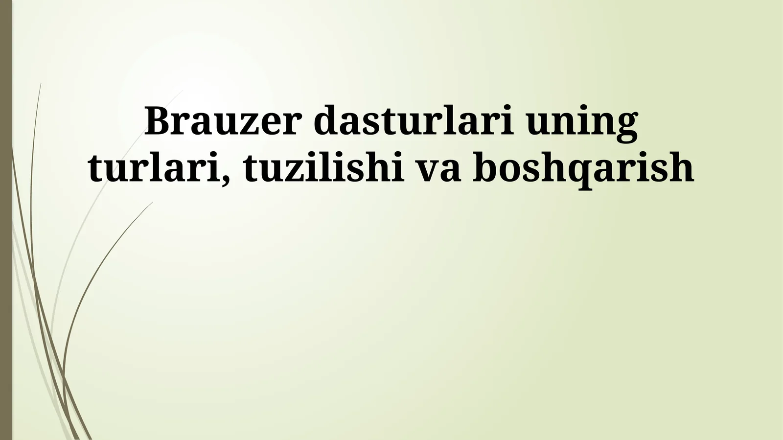 Brauzer dasturlari uning turlari, tuzilishi va boshqarish