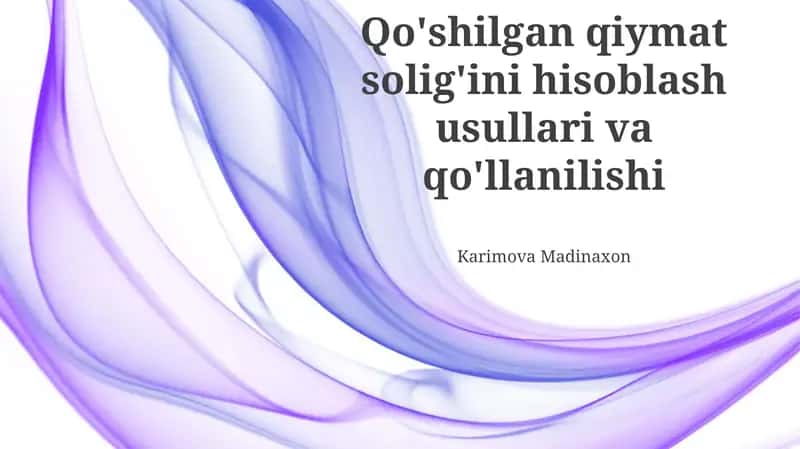 Qo'shilgan Qiymat Solig'i Hisob-kitoblarining Amaliy Misollari
