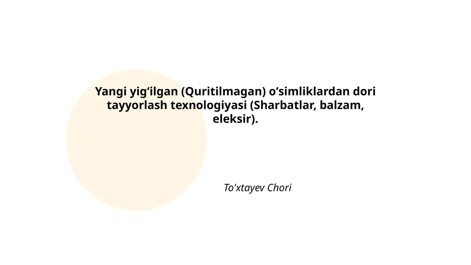Yangi yigʻilgan (Quritilmagan) oʻsimliklardan dori tayyorlash texnologiyasi (Sharbatlar, balzam, eleksir)