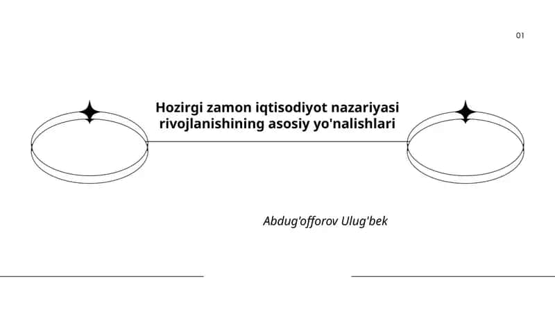 Hozirgi zamon iqtisodiyot nazariyasi rivojlanishining asosiy yo'nalishlari