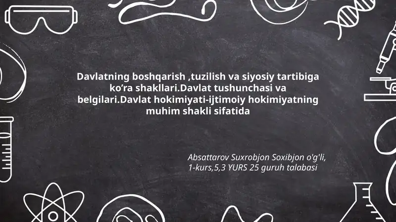 Davlatning boshqarish,tuzilish va siyosiy tartibiga ko’ra shakllari