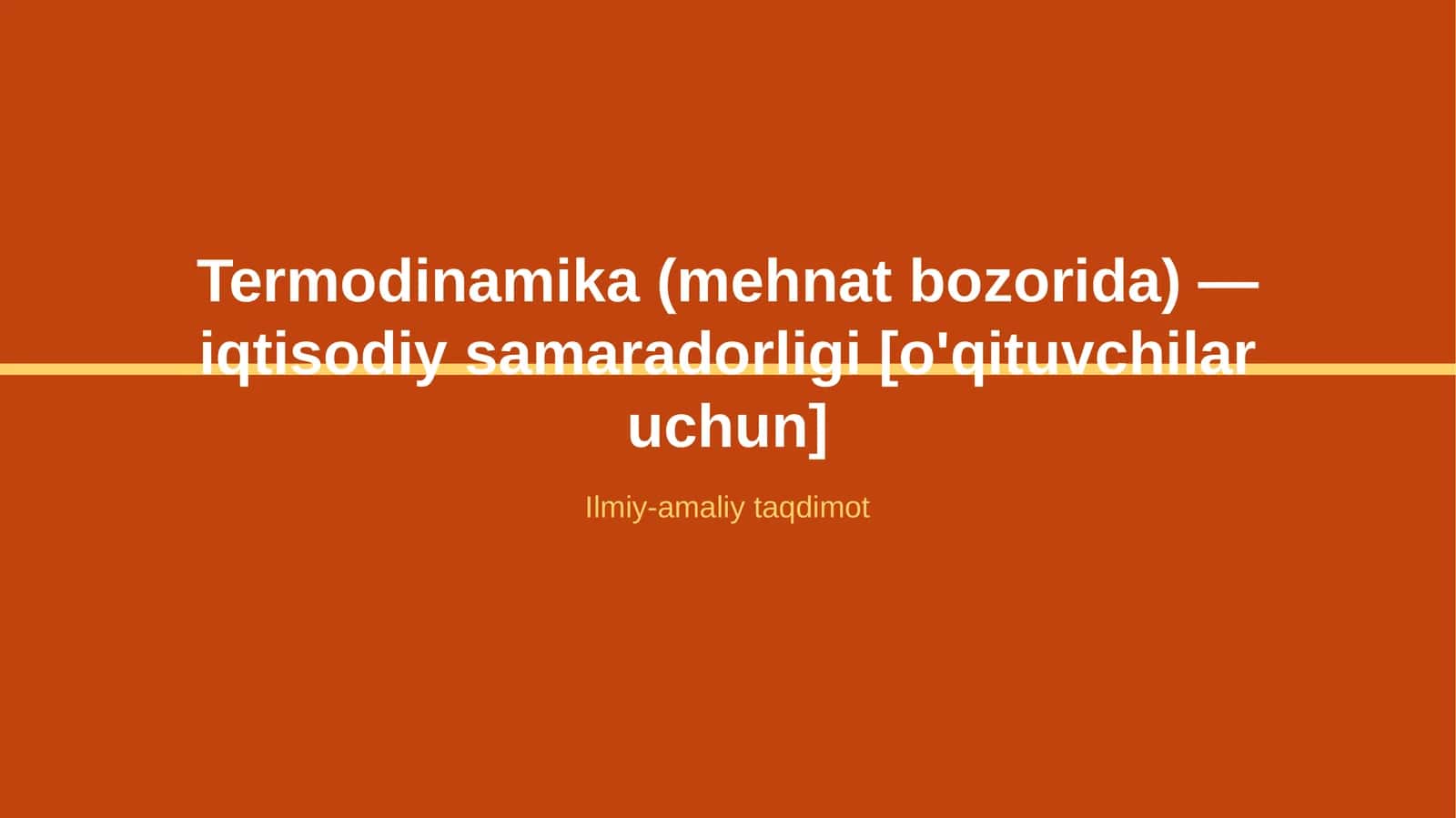 Termodinamika (mehnat bozorida) — iqtisodiy samaradorligi [o'qituvchilar uchun]