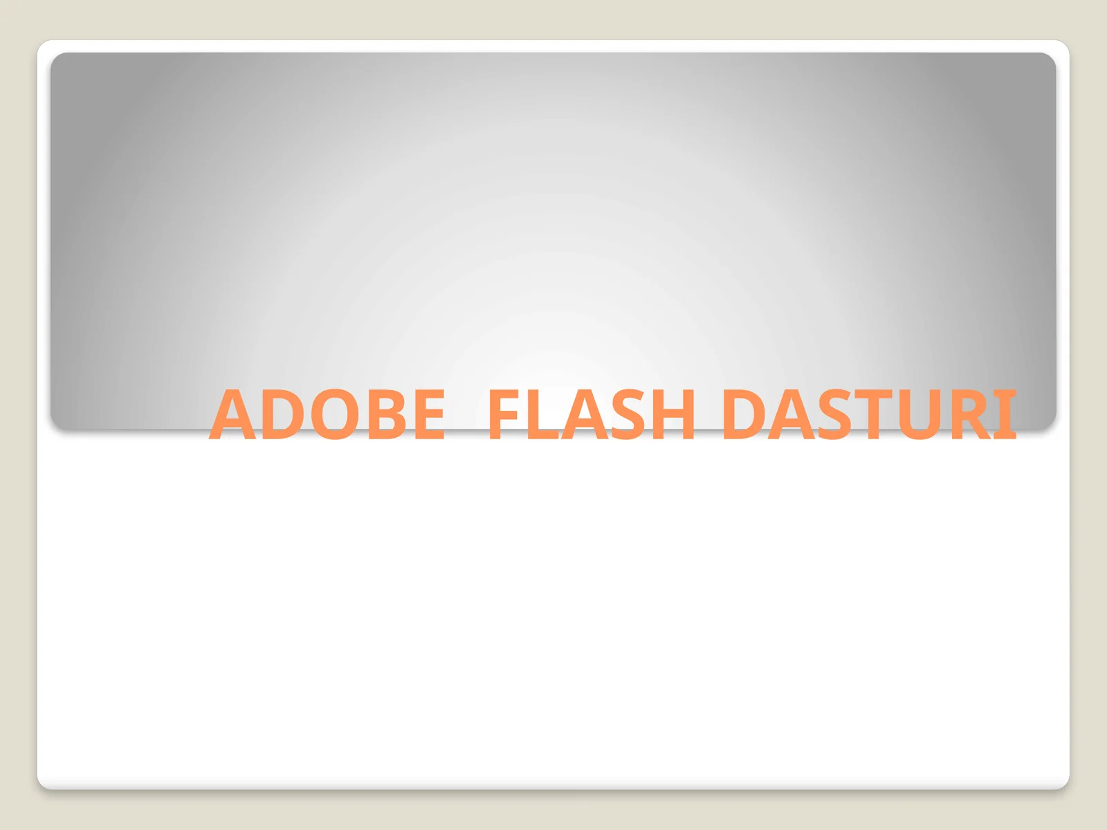 ADOBE FLASH DASTURI