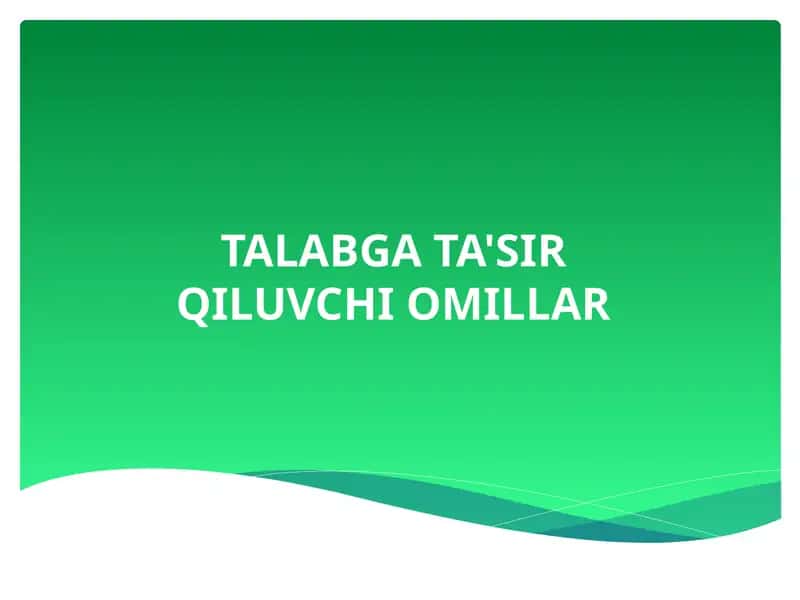 Talabga Ta'sir Qiluvchi Omillar