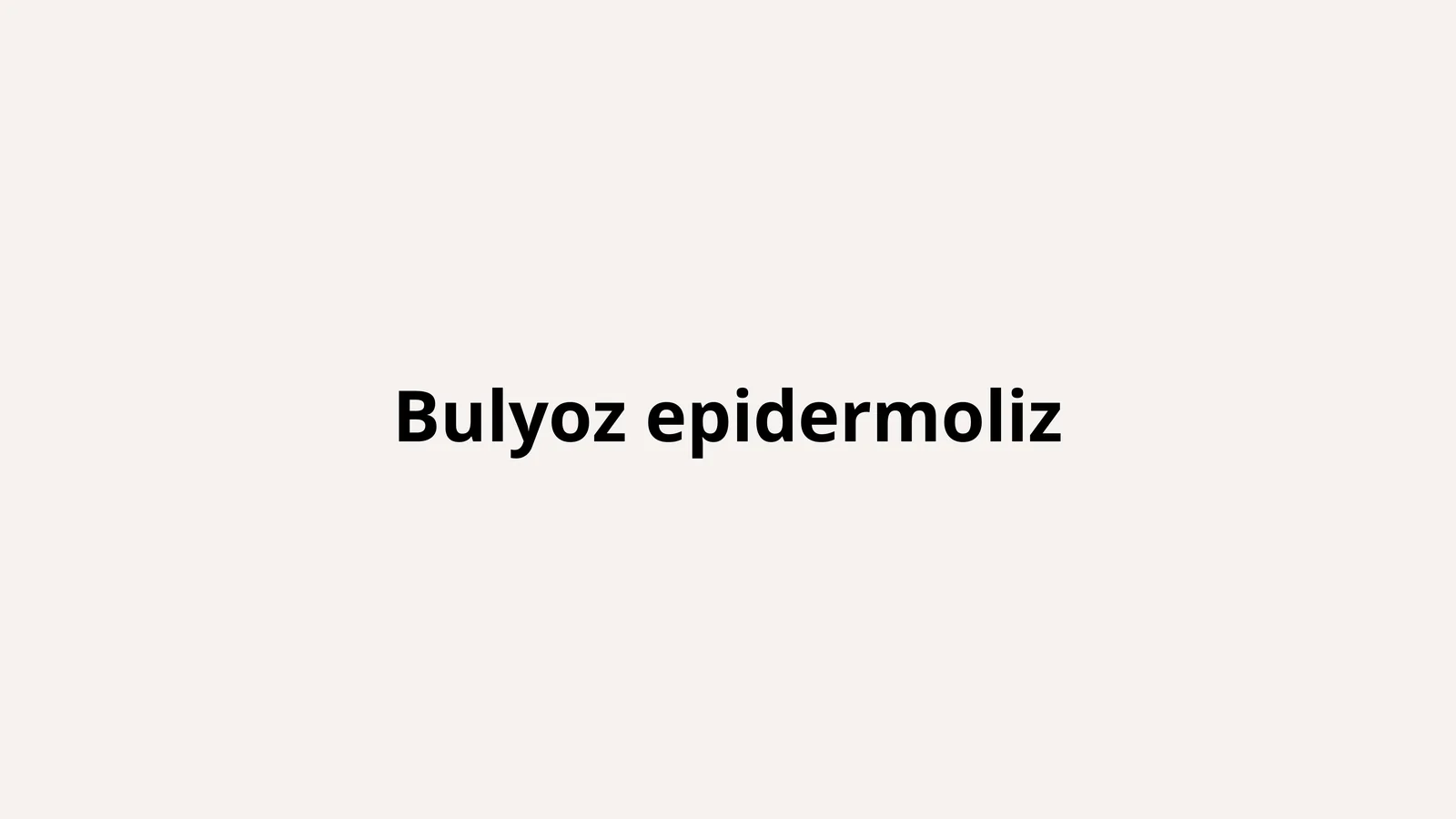 Bulyoz epidermoliz