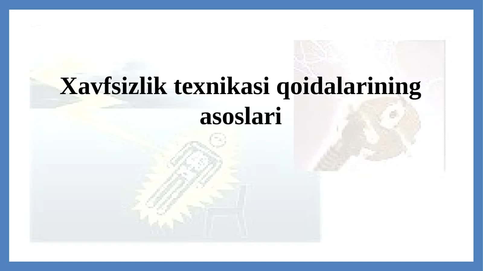 Xavfsizlik texnikasi qoidalari