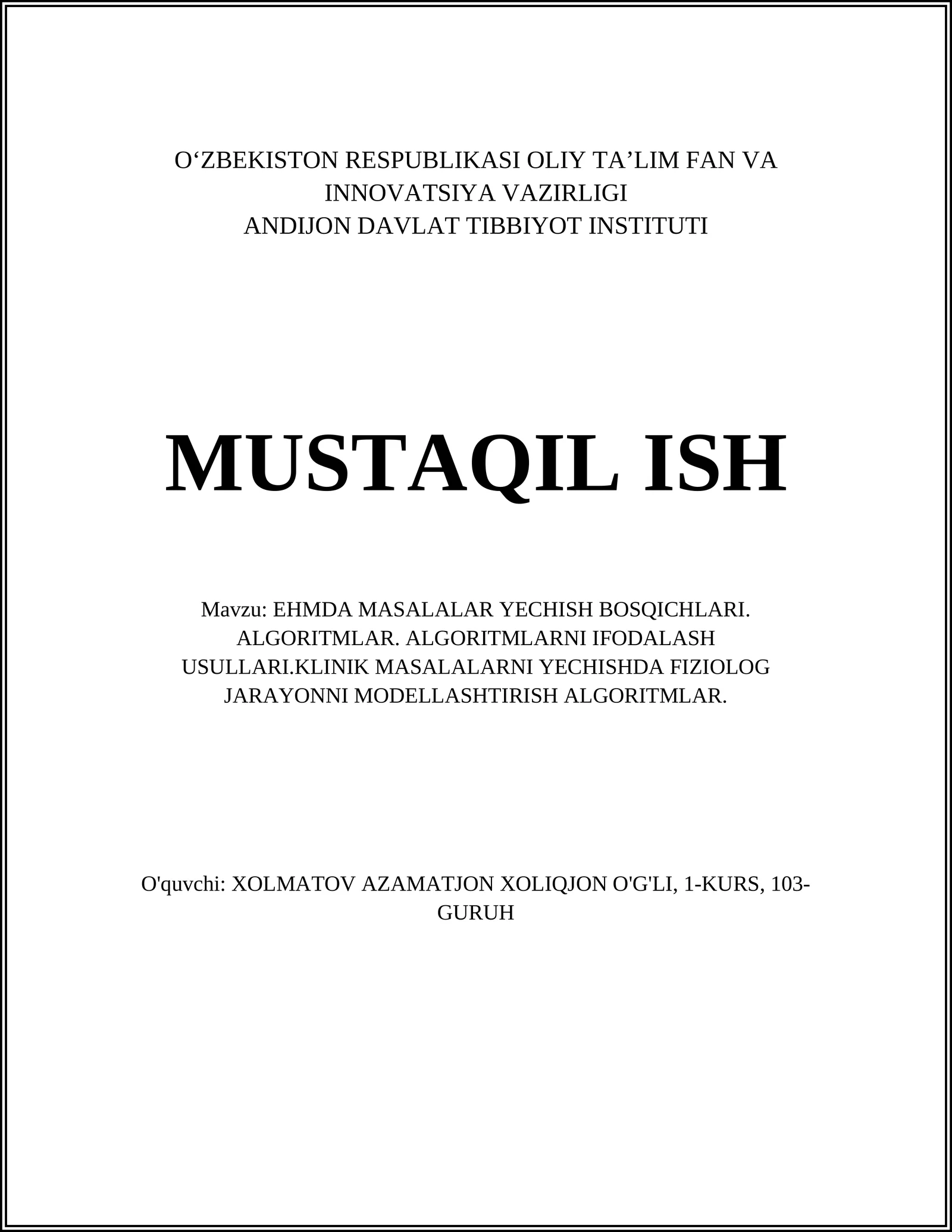 EHMDA MASALALAR YECHISH BOSQICHLARI. ALGORITMLAR. ALGORITMLARNI IFODALASH USULLARI.KLINIK MASALALARNI YECHISHDA FIZIOLOG JARAYONNI MODELLASHTIRISH ALGORITMLAR