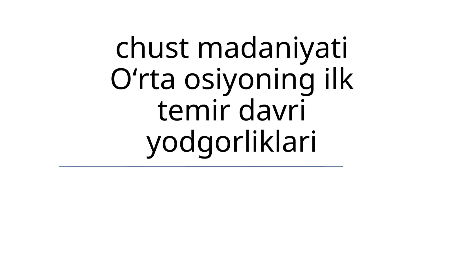 chust madaniyati Oʻrta osiyoning ilk temir davri yodgorliklari