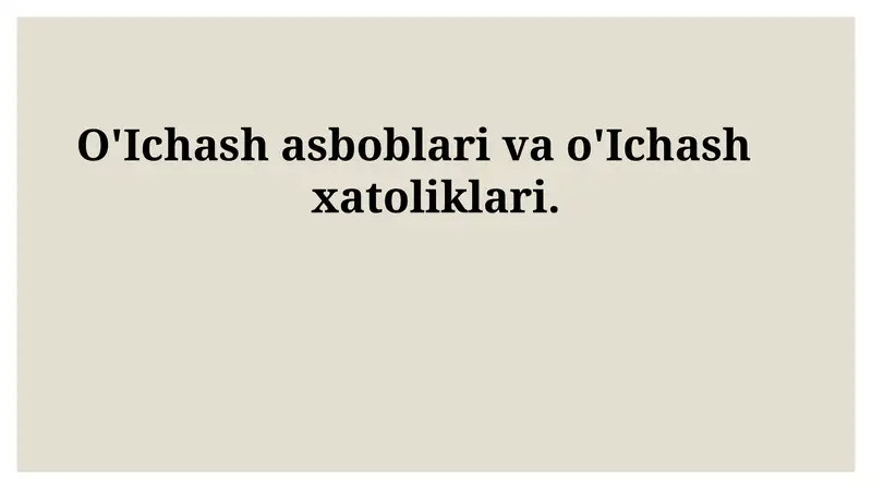 O'lchov asboblari va o'lchash xatoliklari