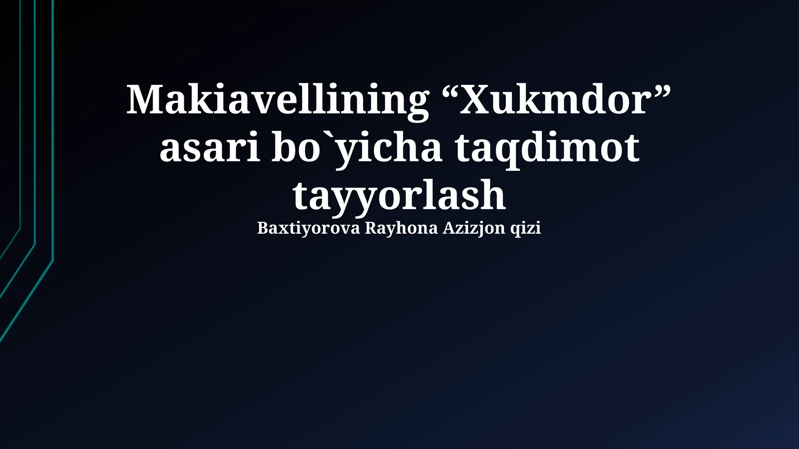 Makiavellining “Xukmdor” asari bo`yicha taqdimot tayyorlash