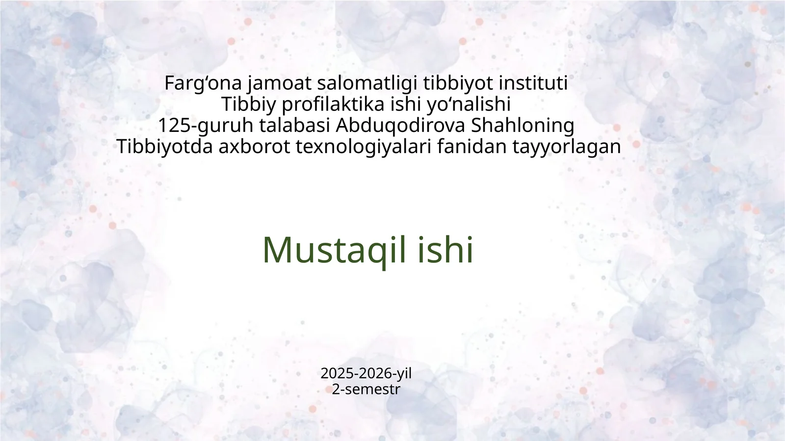 Abduqodirova Shahloning Tibbiyotda Axborot Texnologiyalari Fanidan Tayyorlagan Mustaqilishi (2025-2026 yil 2-semestr)