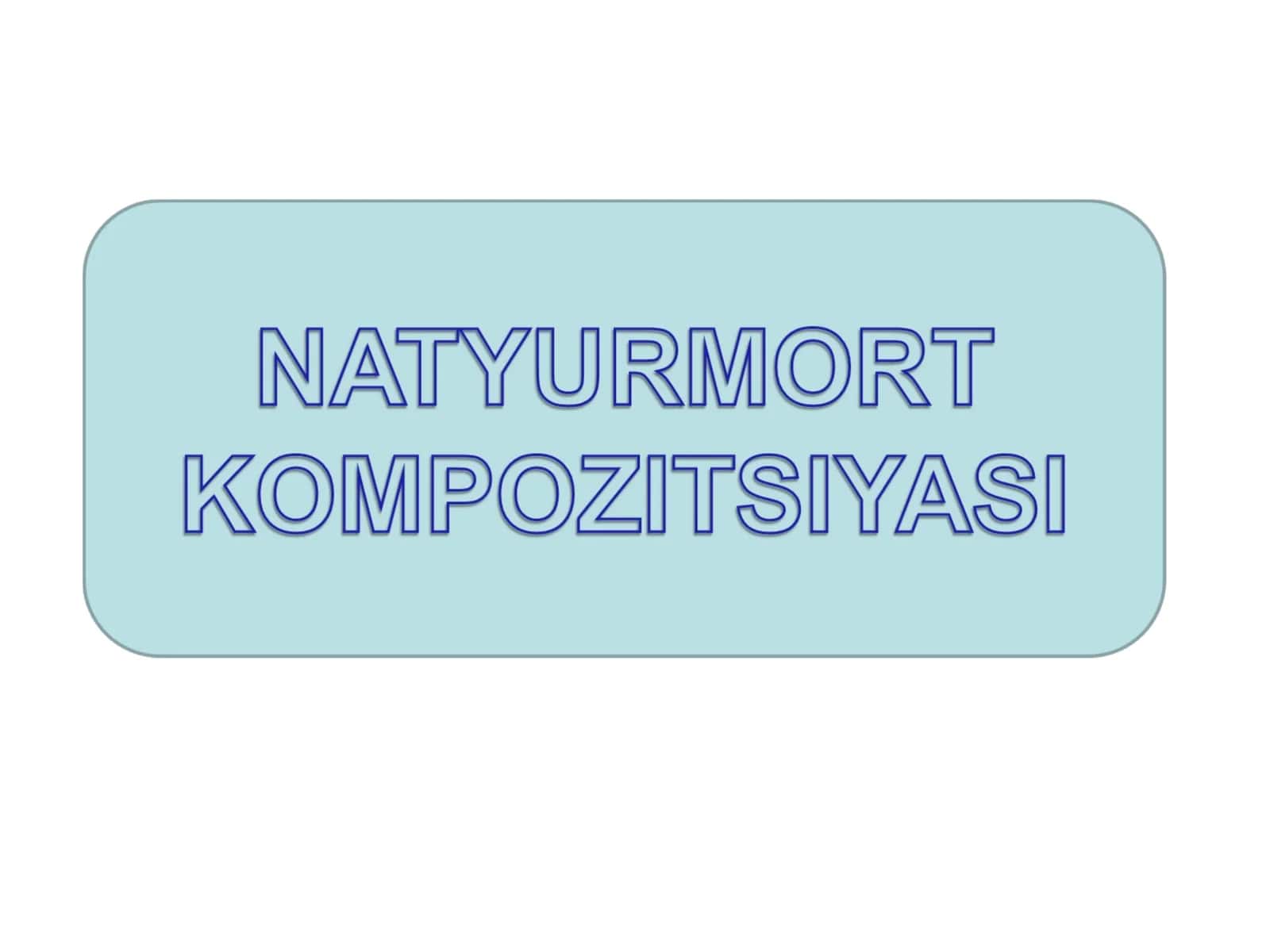 NATYURMORT KOMPOZITSIYASI.ppt