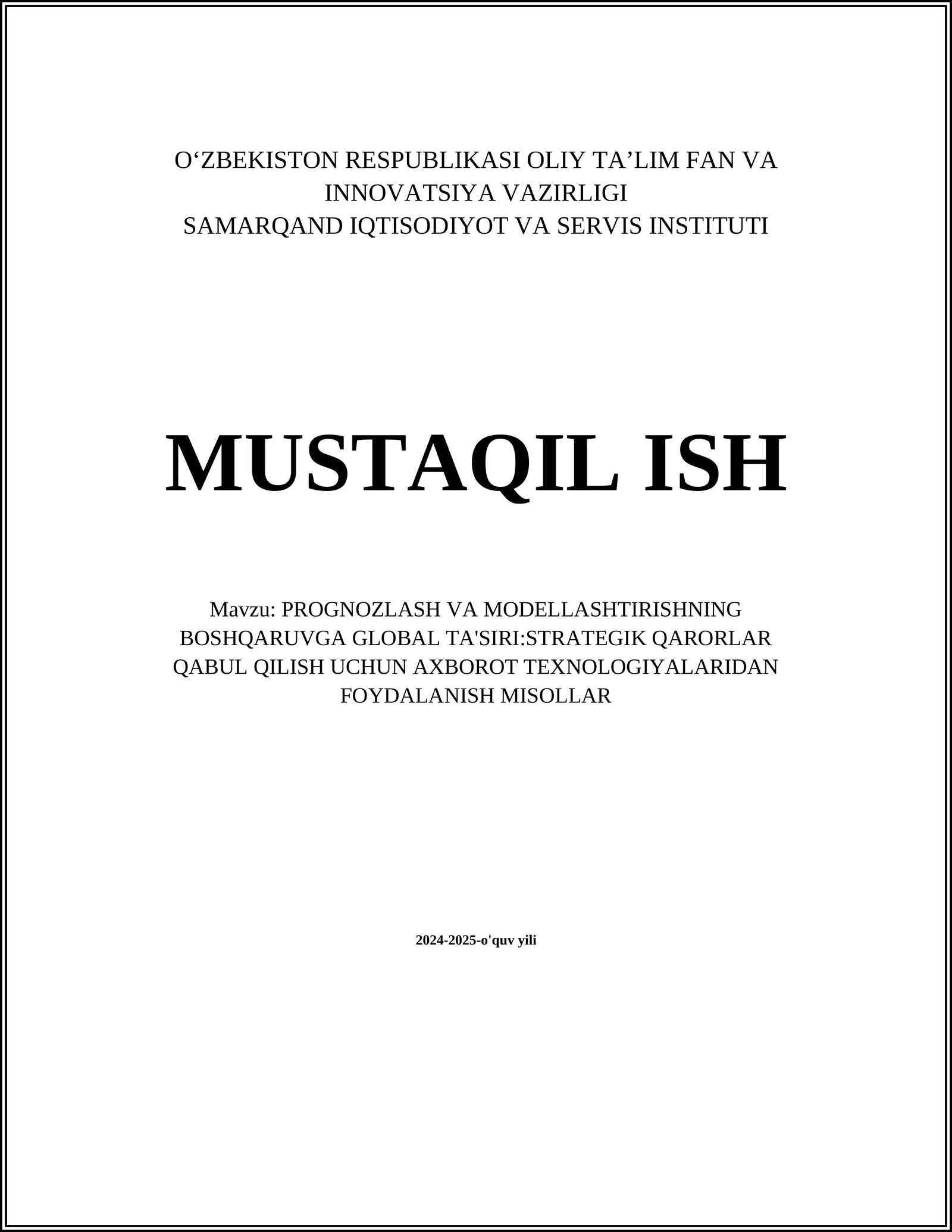 PROGNOZLASH VA MODELLASHTIRISHNING BOSHQARUVGA GLOBAL TA'SIRI:STRATEGIK QARORLAR QABUL QILISH UCHUN AXBOROT TEXNOLOGIYALARIDAN FOYDALANISH MISOLLAR
