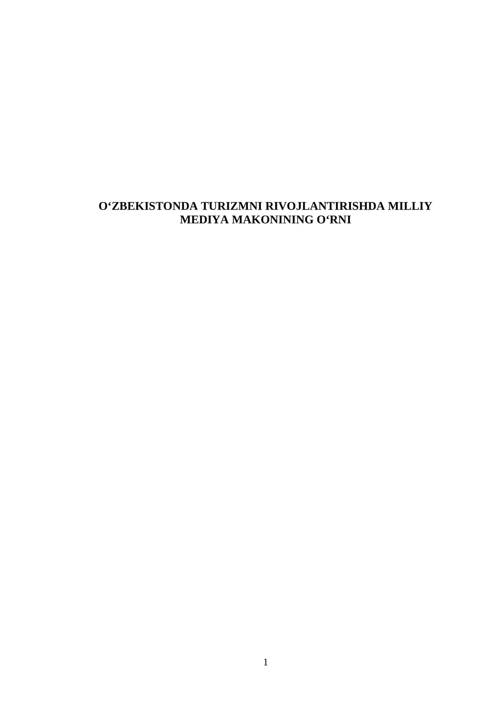 O‘ZBEKISTONDA TURIZMNI RIVOJLANTIRISHDA MILLIY MEDIYA MAKONINING O‘RNI