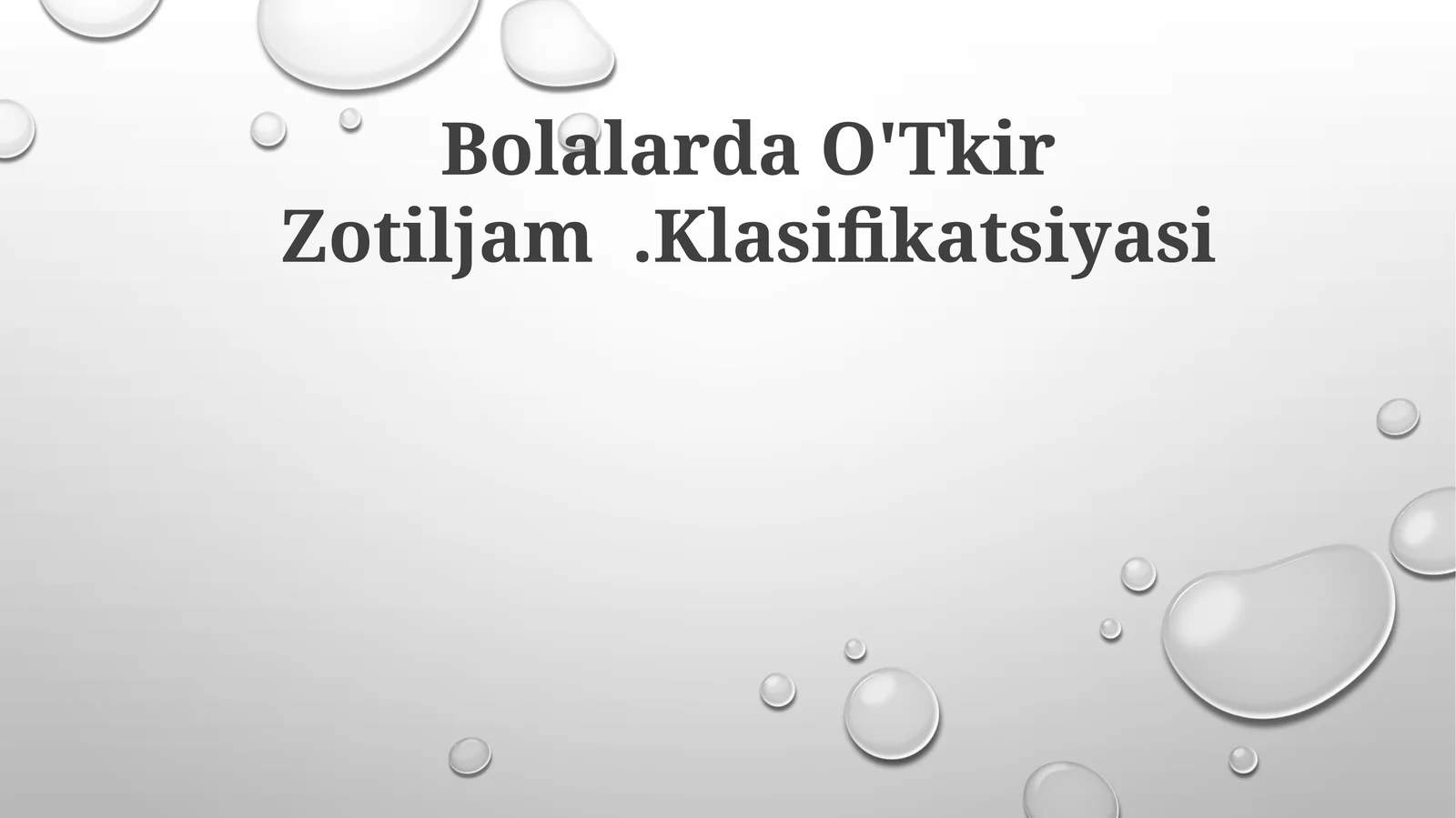 Bolalarda O'Tkir Zotiljam.Klasifikatsiyasi