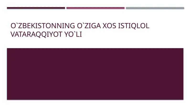 O`zbekistonning o`ziga xos istiqlol va taraqqiyot yo`li