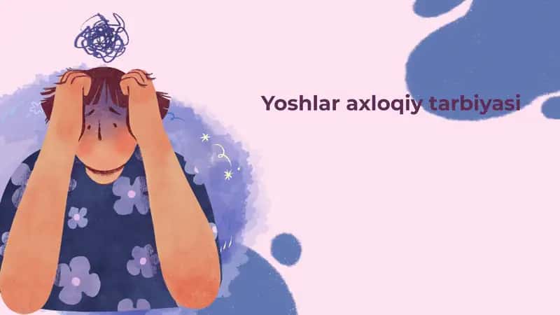 Yoshlar axloqiy tarbiyasi