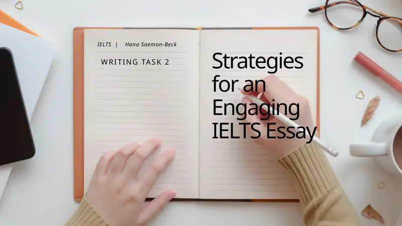 Strategies for an Engaging IELTS Essay