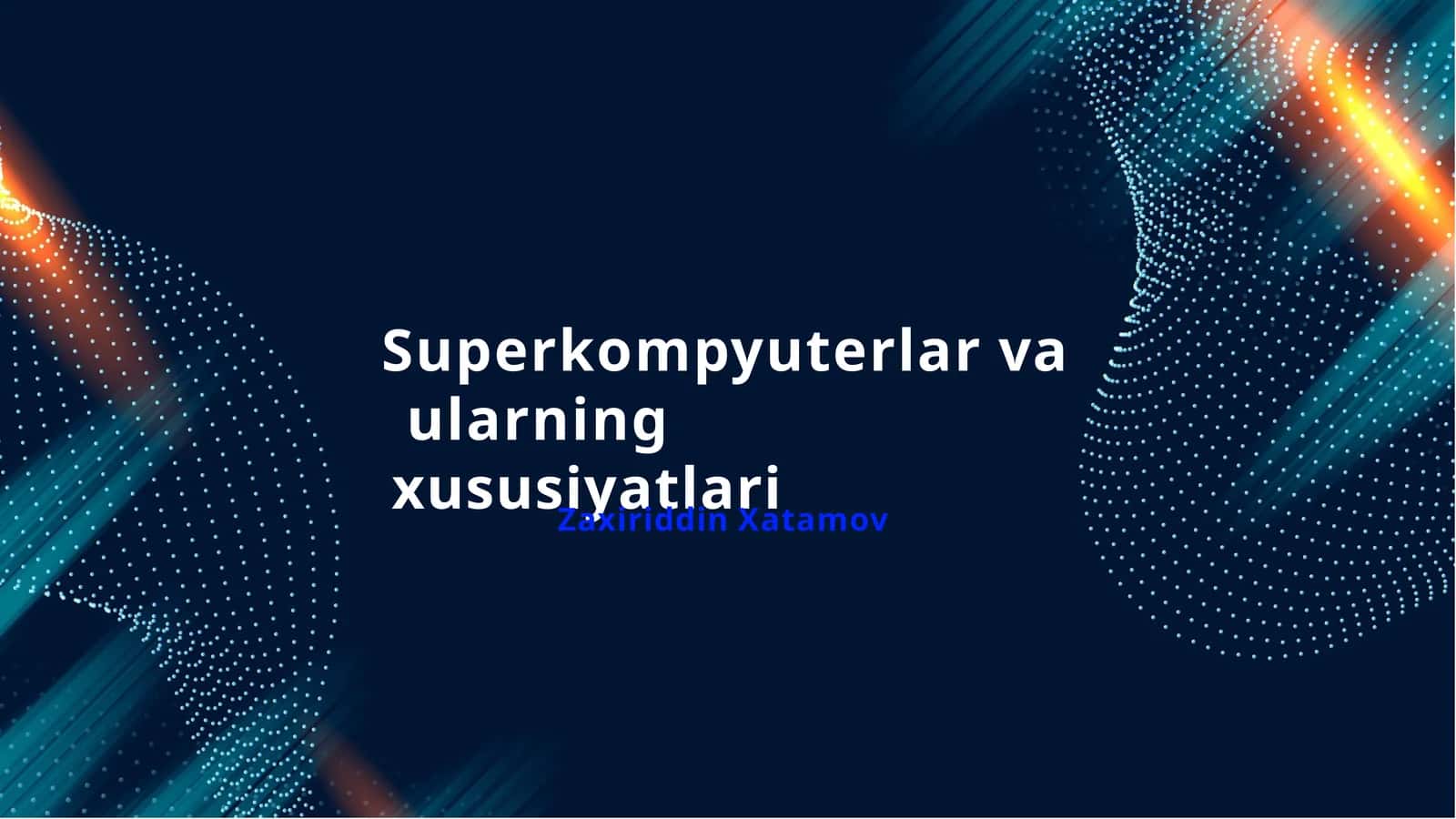 Superkompyuterlar va ularning xususiyatlari