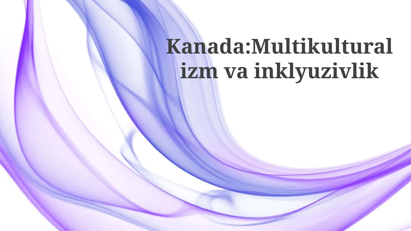 Kanada:Multikulturalizmvainklyuzivlik