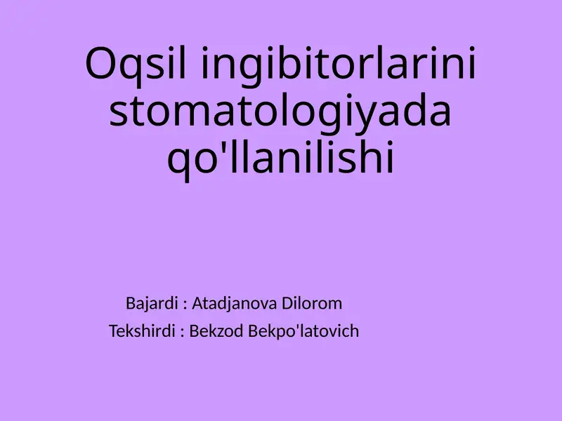 Oqsil ingibitorlarini stomatologiyada qo'llanilishi