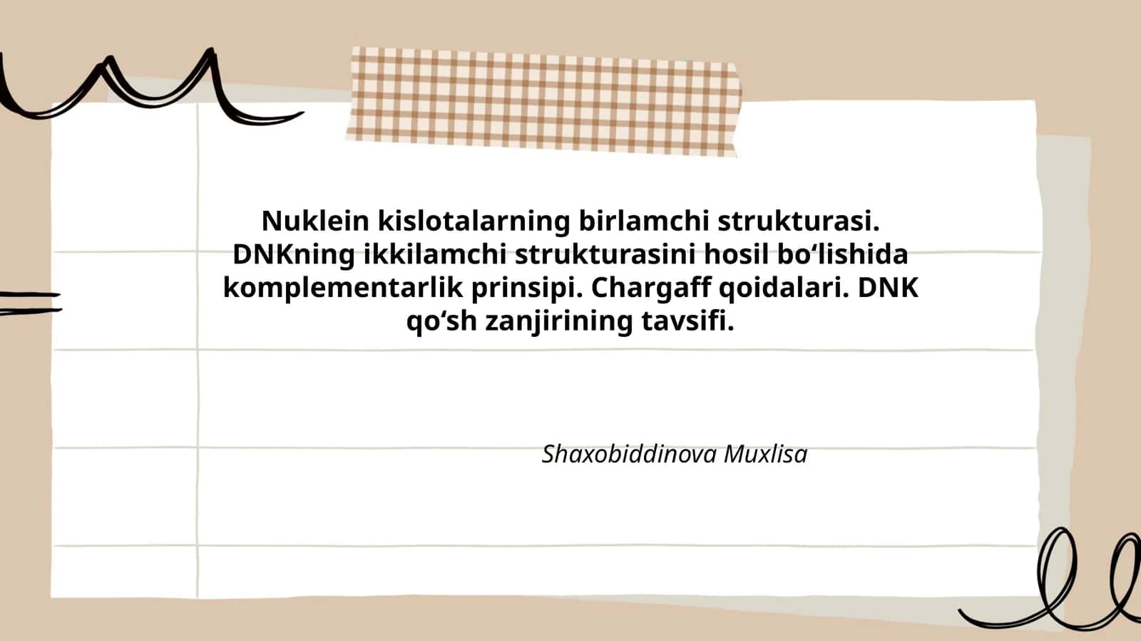 Nuklein kislotalarning birlamchi strukturasi. DNKning ikkilamchi strukturasini hosil bo‘lishida komplementarlik prinsipi. Chargaff qoidalari. DNK qo‘sh zanjirining tavsifi