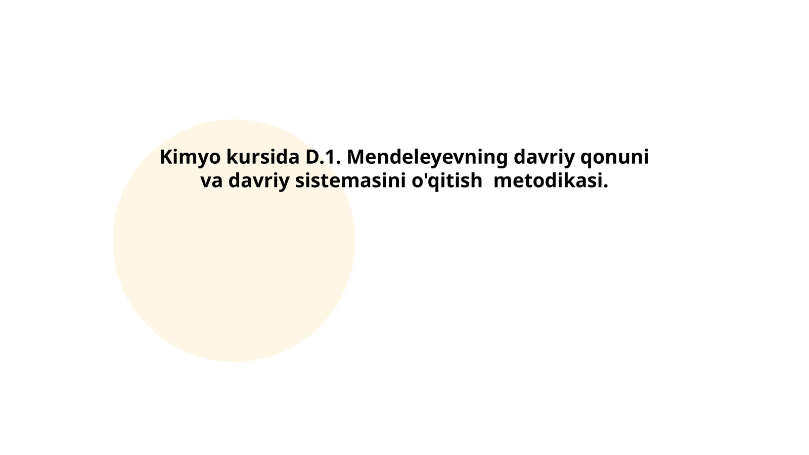 Kimyo kursida D.1. Mendeleyevning davriy qonuni va davriy sistemasini o'qitish