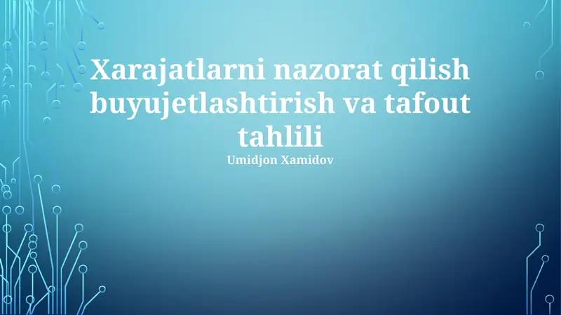 Xarajatlarni nazorat qilish buyujetlashtirish va tafout tahlili