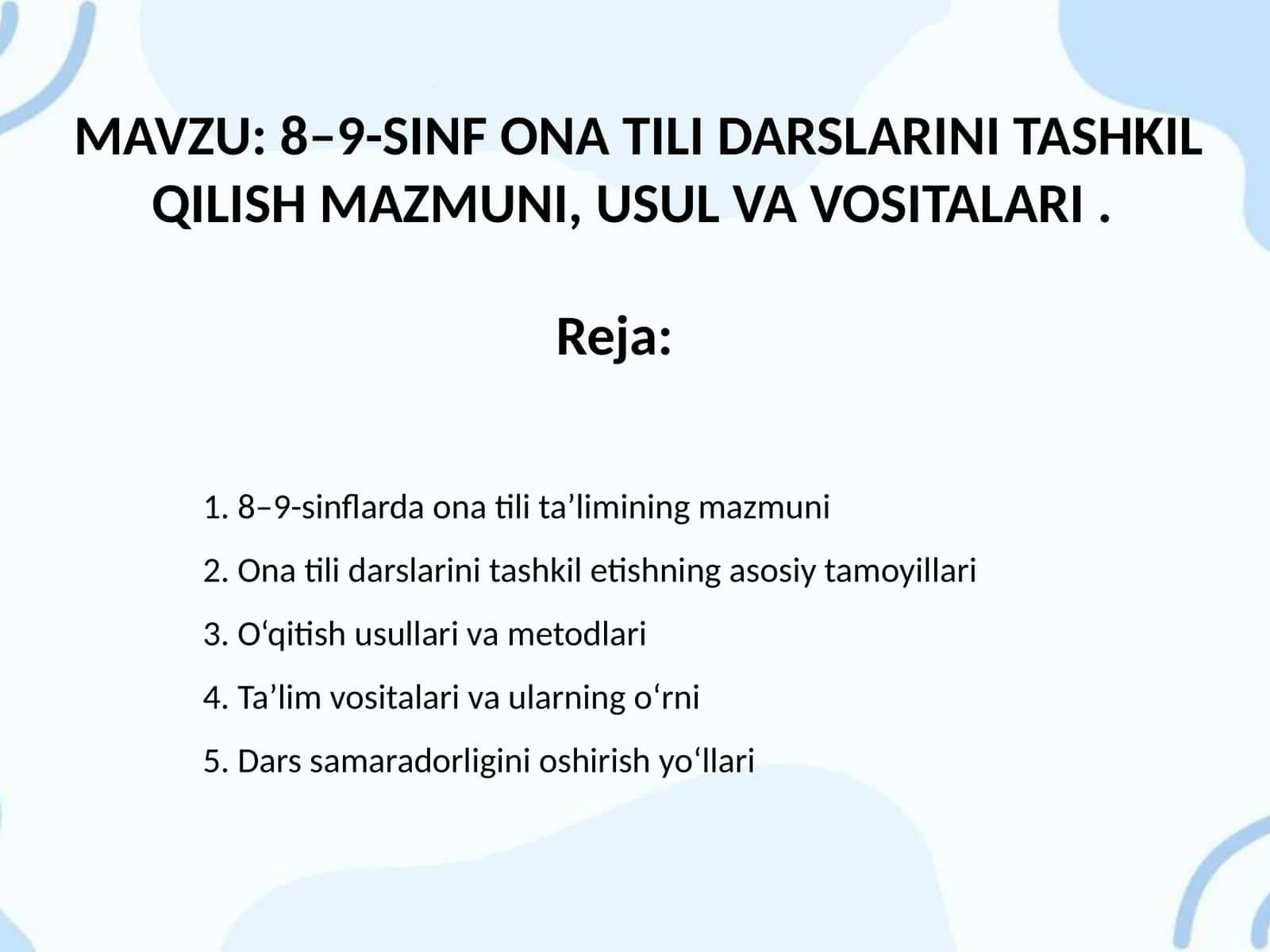 8–9-SINF ONA TILI DARSLARINI TASHKIL QILISH MAZMUNI, USUL VA VOSITALARI .