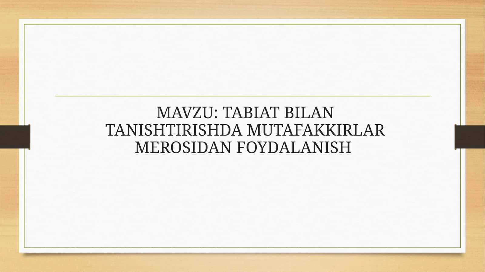 TABIAT BILAN TANISHTIRISHDA MUTAFAKKIRLAR MEROSIDAN FOYDALANISH