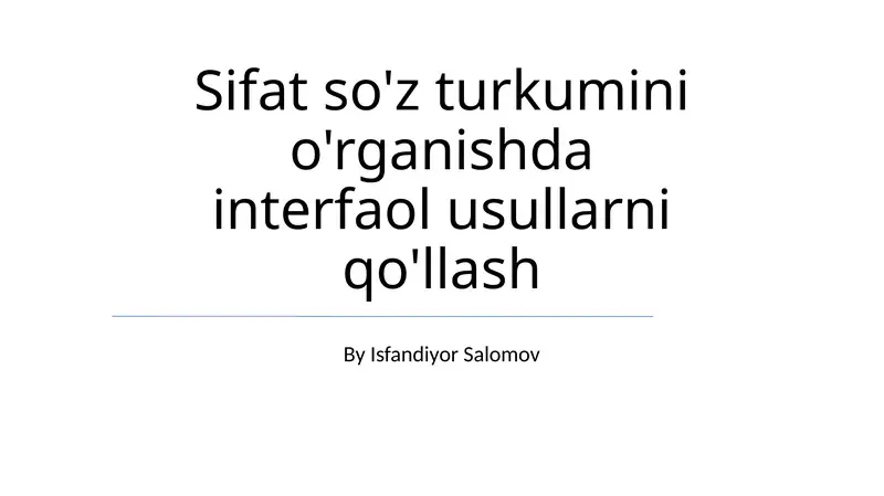 Sifat so'z turkumini o'rganishda interfaol usullarni qo'llash
