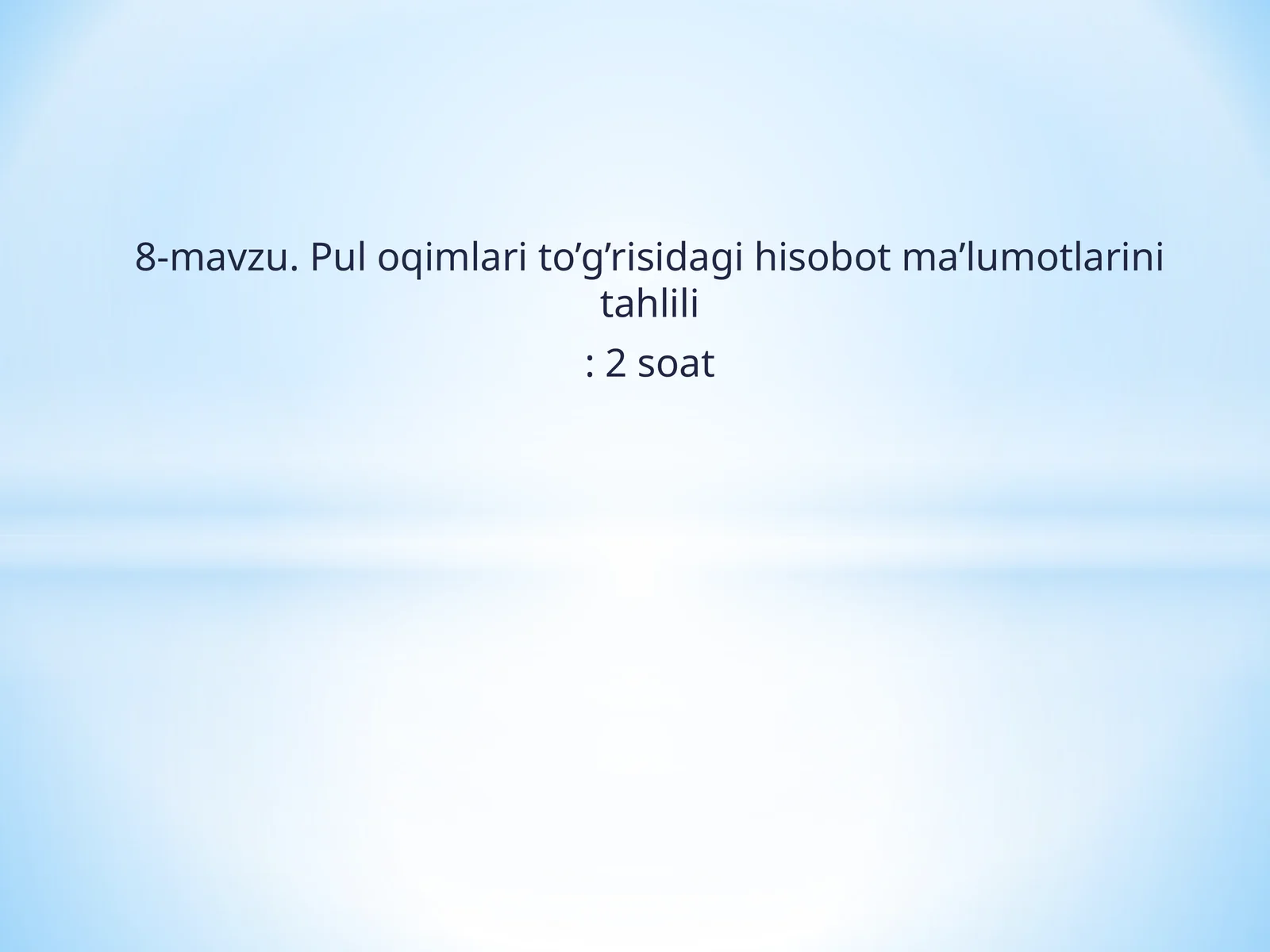 Pul oqimlari to’g’risidagi hisobot ma’lumotlarini tahlili