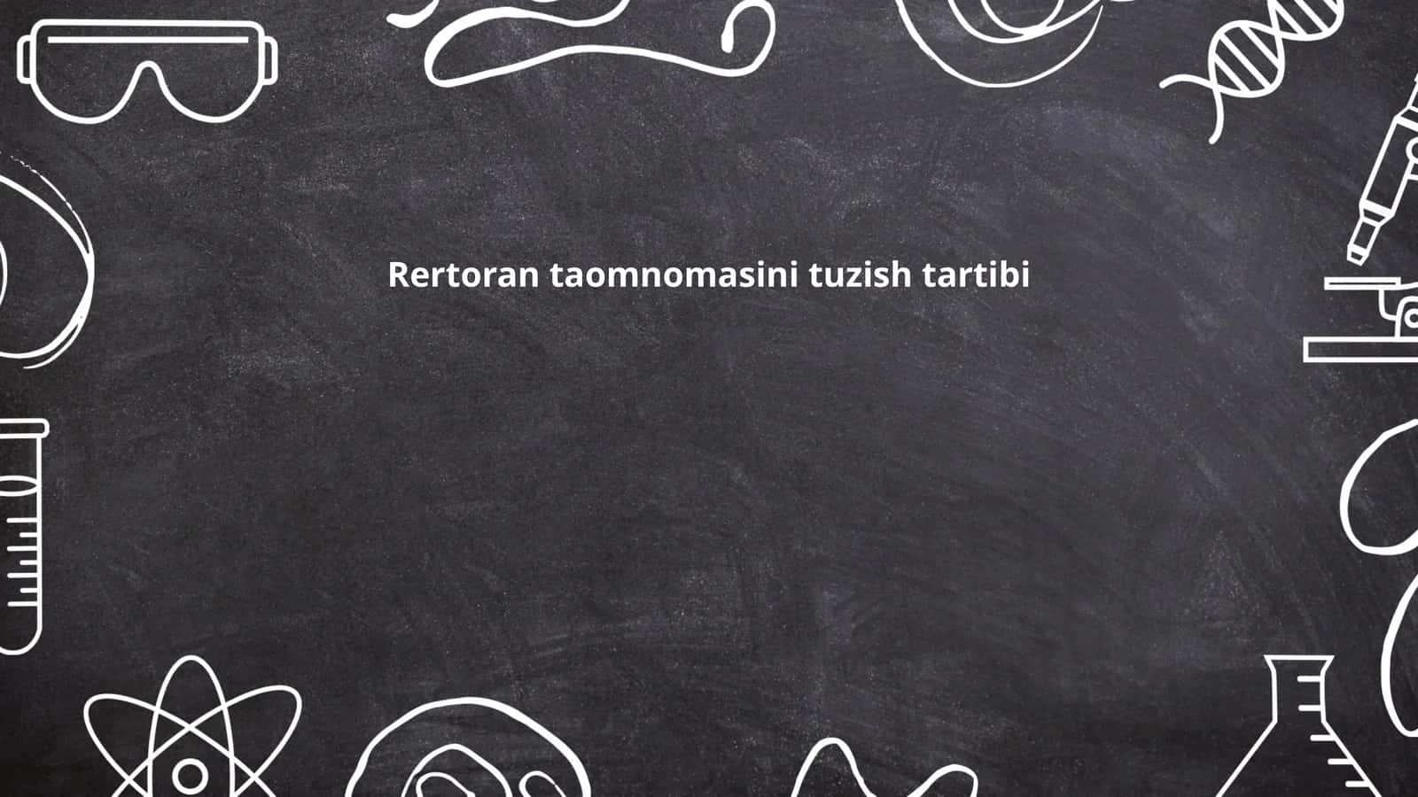 Rertoran taomnomasini tuzish tartibi