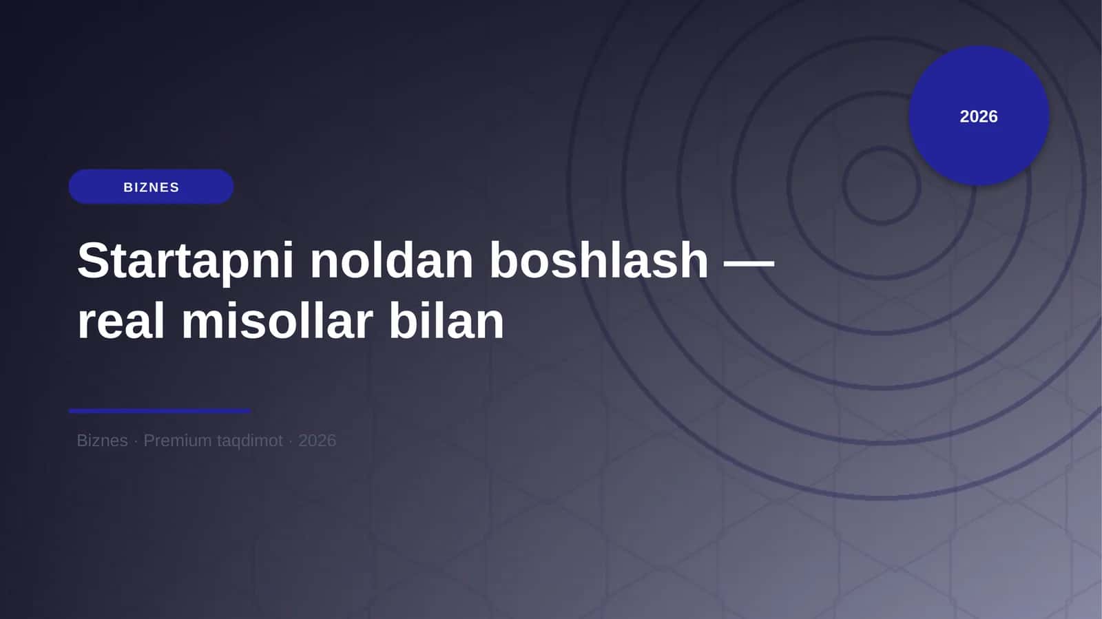 Startapni noldan boshlash — real misollar bilan